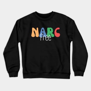 Narc Free, Narcissist Survivor, Domestic Abuse Crewneck Sweatshirt